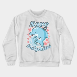 Save The Dolphins Crewneck Sweatshirt